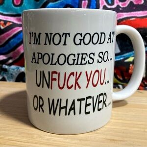 UnF*ck You .. Or Whatever Funny Ceramic Mug